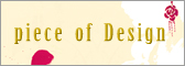 piece of Design�V���[�Y